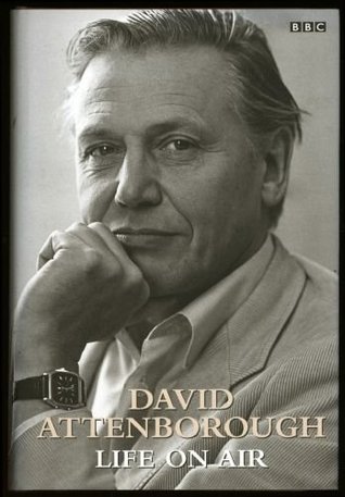 Life on Air : David Attenborough Memoirs