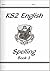 KS2 English Spelling Workbook - Book 3