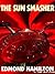 The Sun Smasher