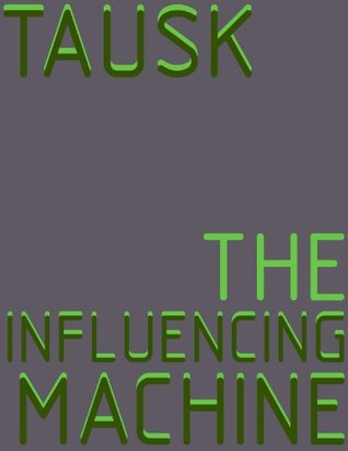 The Influencing Machine (Kindle Edition)