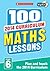 100 Maths Lessons: Year 6; 100 Lessons, 2014 Curriculum