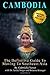 The Definitive Guide To Moving To Southeast Asia: CAMBODIA