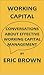 Working Capital - Conversations about effective working capit... by Eric  Brown