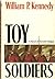 Toy Soldiers by William P. Kennedy