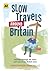 Slow Travels Around Britain