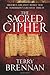 The Sacred Cipher by Terry   Brennan