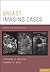 Breast Imaging Cases by Catherine M. Appleton