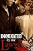 Dominated by the Lawyer (Submission, Domination, BDSM, erotica)