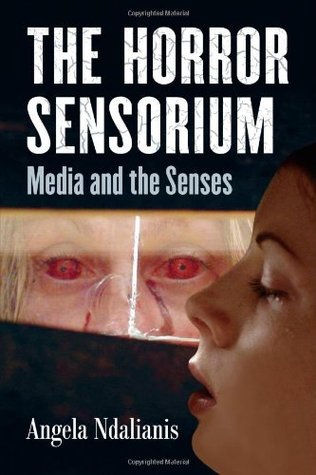 The Horror Sensorium: Media and the Senses (Kindle Edition)