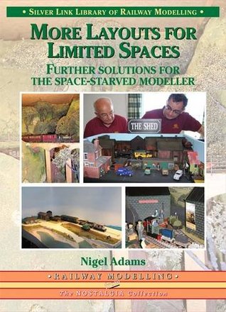 More Layouts for Limited Spaces: Further Practical Solutions for the Space-Starved Modeller (Library of Railway Modelling)