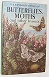 Butterflies, Moths And Other Insects (A Ladybird Book) Butterflies, Moths And Other Insects (A Ladybird Book)
