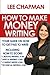 How To Make Money Writing by Lee Chapman