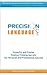 Precision Language: Powerful and Precise Positive Thinking Secrets for Personal and Professional Success (60 Minute Success Series)