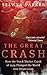 The Great Crash: How the Stock Market Crash of 1929 Plunged the World into Depression