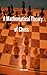 A Mathematical Theory of Chess