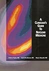 A Clinicians' Guide to Nuclear Medicine, 2nd edition A Clinicians' Guide to Nuclear Medicine, 2nd edition