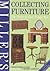 Miller's Collecting Furniture : The Facts at Your Fingertips (Miller's Antiques Checklist)