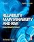 Reliability, Maintainability and Risk: Practical Methods for Engineers including Reliability Centred Maintenance and Safety-Related Systems