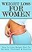 Weight Loss For Women - How To Lose Weight Fast To Be Sexy, C... by Matt Cama