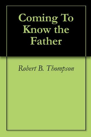 Coming To Know the Father