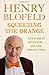Squeezing The Orange by Henry Blofeld