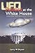 UFO Politics at the White House by Larry Bryant