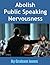 Abolish Public Speaking Ner...