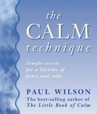 The Calm Technique: The Easy Way to Beat Stress Instantly Through Simple Meditation Methods (Paperback)