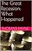 The Great Recession: What Happened