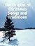 The Origins of Christmas Songs and Traditions