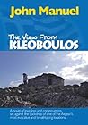 The View From Kleoboulos by John Manuel