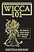 Wicca 101: The Ultimate Cra...