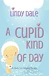 A Cupid Kind of Day by Lindy Dale