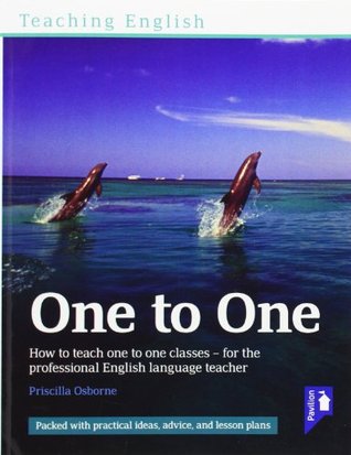 Teaching English One to One: How to Teach One to One Classes - for the Professional English Language Teacher (Paperback)