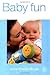 Baby Fun by Anne Knecht-Boy...