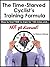 The Time-Starved Cyclist's Training Formula: how to find TIME to train for 100-miles - and NOT get divorced!