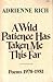 A Wild Patience Has Taken Me This Far: Poems, 1978-1981