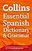 Collins Spanish Dictionary & Grammar Essential Edition (Collins Dictionary and Grammar)
