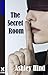 The Secret Room by Ashley Hind