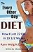 The Every Other Day Diet; How I Lost 22 Lbs. in 10 1/2 Weeks with a Rare Weight Loss Secret