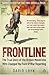 Frontline - the True Story of the British Mavericks Who Changed The Face of War Reporting