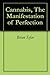 Cannabis, The Manifestation of Perfection