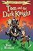 Tom and the Dark Knight (Creaky Castle)