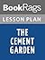 Lesson Plan The Cement Garden by Ian McEwan