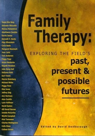 Family Therapy: Exploring the field's past, present and possible futures (Paperback)