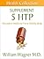The 5 HTP Supplement: Alternative Medicine for a Healthy Body (Health Collection)