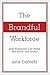 The Brandful Workforce: How Employees Can Make, Not Break Your Brand