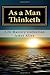 As a Man Thinketh: Life Mastery Collection