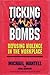 Ticking Bombs: Defusing Violence in the Workplace