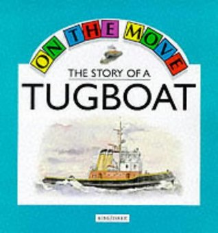 The Story of a Tug Boat (On the Move)